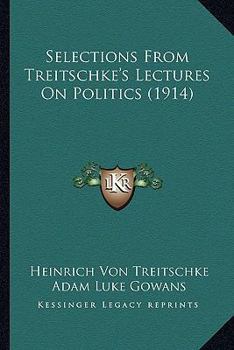 Paperback Selections From Treitschke's Lectures On Politics (1914) Book