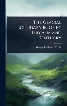 The Glacial Boundary in Ohio, Indiana and Kentucky