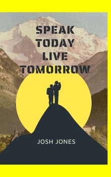 Speak Today Live Tomorrow