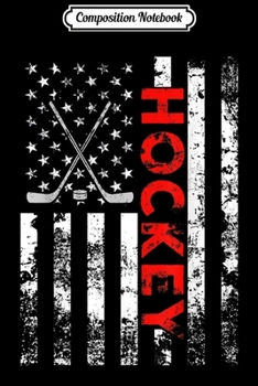 Composition Notebook: American Flag Hockey USA Patriotic Gift  Journal/Notebook Blank Lined Ruled 6x9 100 Pages