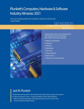 Paperback Plunkett's Computers, Hardware & Software Industry Almanac 2021: Computers, Hardware & Software Industry Market Research, Statistics, Trends and Leadi Book