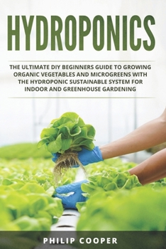 Paperback Hydroponics: 2-in-1 The Ultimate DIY Beginners' Guide to Growing Organic Vegetables and Microgreens with the Hydroponic Sustainable Book