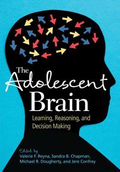 Hardcover The Adolescent Brain: Learning, Reasoning, and Decision Making Book