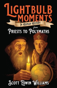 Paperback Lightbulb Moments in Human History: From Priests to Polymaths Book
