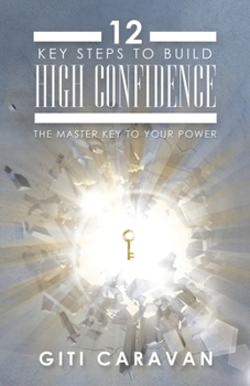 Paperback 12 Key Steps to Build High Confidence: The Master Key to Your Power Book