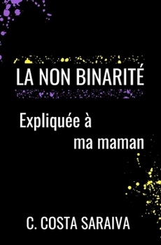 Paperback La non binarité expliquée à ma maman [French] Book