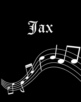 Paperback Jax: Sheet Music Note Manuscript Notebook Paper - Personalized Custom First Name Cover - Musician Composer Instrument Compo Book