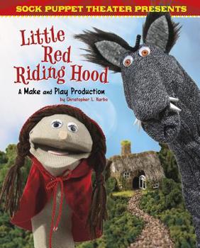 Hardcover Sock Puppet Theater Presents Little Red Riding Hood: A Make & Play Production Book
