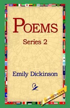 Poems: Second Series - Book #2 of the Poems by Emily Dickinson