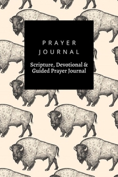 Prayer Journal, Scripture, Devotional & Guided Prayer Journal: Bison  design, Prayer Journal Gift, 6x9, Soft Cover, Matte Finish