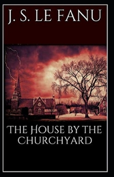 Paperback The House by the Church-Yard Illustrated Book