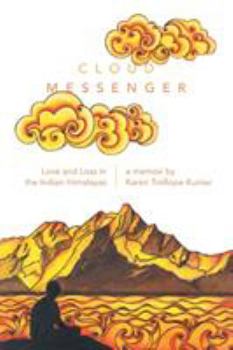 Paperback Cloud Messenger: Love and Loss in the Indian Himalayas Book