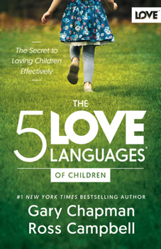 Paperback The 5 Love Languages of Children: The Secret to Loving Children Effectively Book