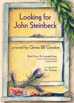 Paperback Looking for John Steinbeck - a novel: Based on the fictional journals of Stefani Michel Book