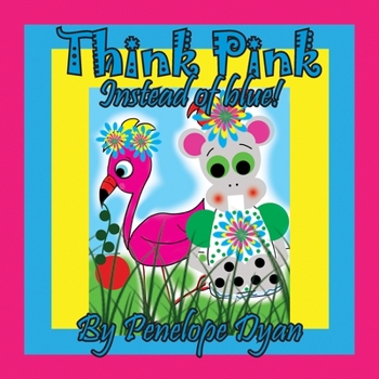 Paperback Think Pink Instead Of Blue! [Large Print] Book