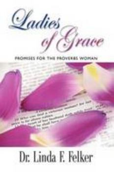 Paperback Ladies of Grace: Promises for the Proverbs Woman Book