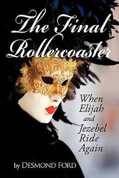 Paperback The Final Rollercoaster: When Elijah and Jezebel Ride Again Book