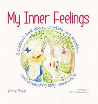 Paperback My Inner Feelings: A children's book about trusting your intuition and developing self-awareness Book