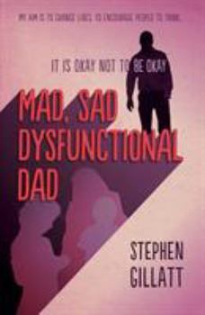 Paperback Mad, Sad, Dysfunctional Dad Book