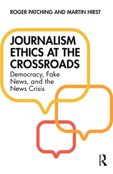 Paperback Journalism Ethics at the Crossroads: Democracy, Fake News, and the News Crisis Book