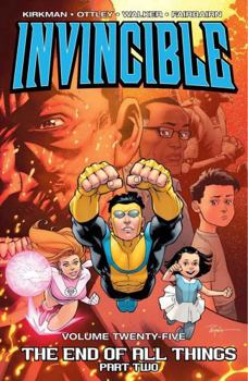Paperback Invincible Volume 25: The End of All Things Part 2 Book