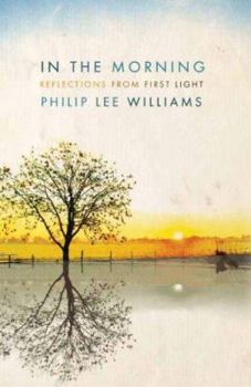 Hardcover In the Morning: Reflections from First Light Book