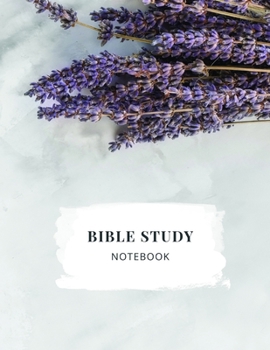 Paperback Bible Study Notebook: Christian Women's Bible Study Journal with Lavender on a Marble Background - Daily Scripture Study, Prayer, and Praise Book