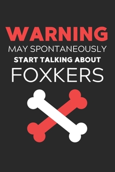 Paperback Warning May Spontaneously Start Talking About Foxkers: Lined Journal, 120 Pages, 6 x 9, Funny Foxker Notebook Gift Idea, Black Matte Finish (Warning M Book