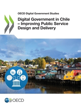 Paperback Digital Government in Chile - Improving Public Service Design and Delivery Book