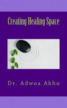 Paperback Creating Healing Space: A Guide to Creating Internal and External Spaces That Promote Healing Book