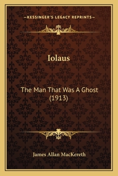Paperback Iolaus: The Man That Was A Ghost (1913) Book