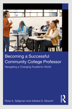Paperback Becoming a Successful Community College Professor: Navigating a Changing Academic World Book