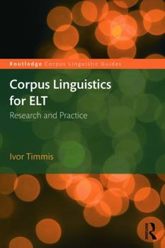 Paperback Corpus Linguistics for ELT: Research and Practice Book