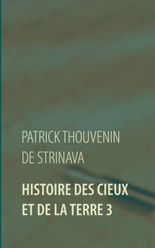 Paperback Histoire des Cieux et de la Terre 3 [French] Book