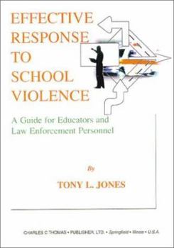 Paperback Effective Response to School Violence: A Guide for Educators and Law Enforcement Personnel Book