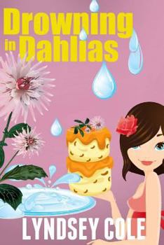 Drowning in Dahlias - Book #4 of the Lily Bloom Mystery