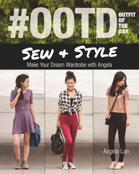 Paperback #ootd (Outfit of the Day) Sew & Style: Make Your Dream Wardrobe with Angela Book