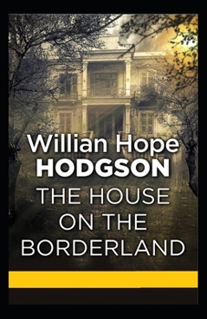 Paperback The House on the Borderland (illustrated edition) Book