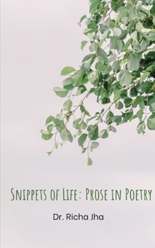 Paperback Snippets of Life: Prose in Poetry Book