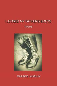 Paperback I Loosed My Father's Boots: Poems Book