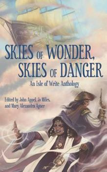 Paperback Skies of Wonder, Skies of Danger: An Isle of Write Anthology Book