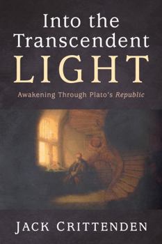 Paperback Into the Transcendent Light: Awakening Through Plato's Republic Book