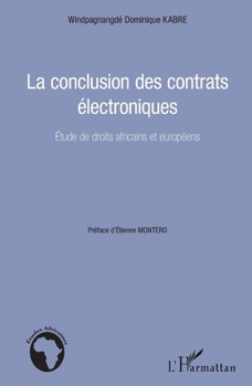 Paperback La conclusion des contrats électroniques: Etude de droits africains et européens [French] Book