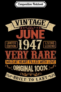 Composition Notebook: 72th Birthday Gifts - Vintage 1947 February June Women Men  Journal/Notebook Blank Lined Ruled 6x9 100 Pages