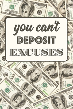 You Can't Deposit Excuses: Graph Paper Notebook, 6x9 Inch, 120 pages