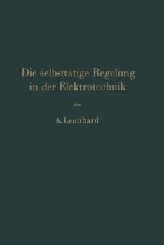 Paperback Die Selbsttätige Regelung in Der Elektrotechnik [German] Book