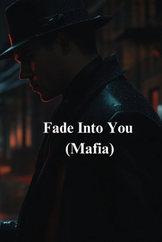 Paperback Fade Into You (Mafia) Book