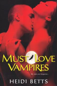 Must Love Vampires - Book #1 of the Must Love Vampires