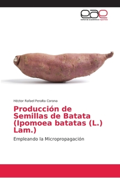 Paperback Producción de Semillas de Batata (Ipomoea batatas (L.) Lam.) [Spanish] Book