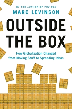 Paperback Outside the Box: How Globalization Changed from Moving Stuff to Spreading Ideas Book